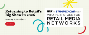 Explore the key themes shaping in-store retail media in 2026, from measurement to content strategy, at What’s in Store for Retail Media Networks.